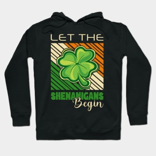 Let The Shenanigans Begin Funny St Patrick's Day Gift Hoodie